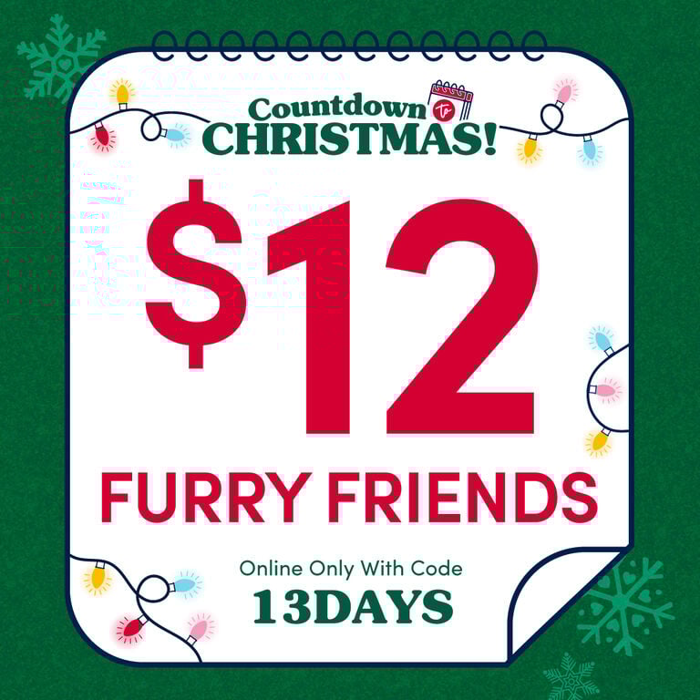 $12 Select Furry Friends