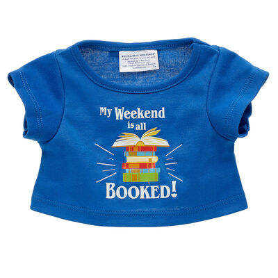 My Weekend Is All Booked T-Shirt