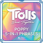 DreamWorks Trolls Band Together Poppy Phrases