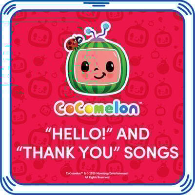 CoComelon&trade; &ldquo;Hello!&rdquo; and &ldquo;Thank You&rdquo; Songs