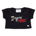 I Love You More T-Shirt by Build-A-Bear