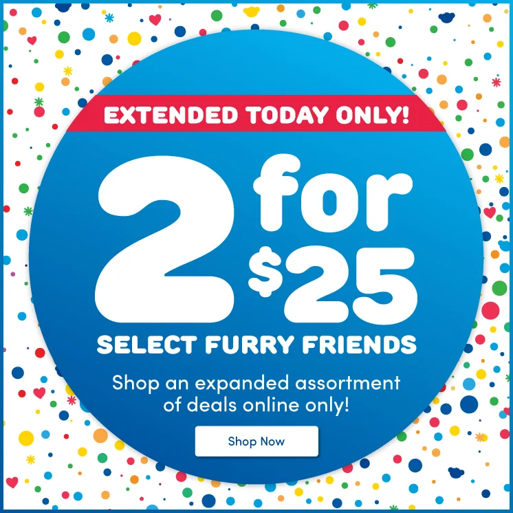 Select Furry Friends 2 for $25 for National Teddy Bear Day