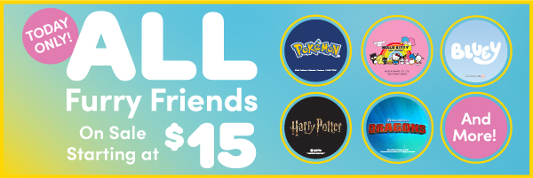 TODAY ONLY: Furry Friends Start at $15!