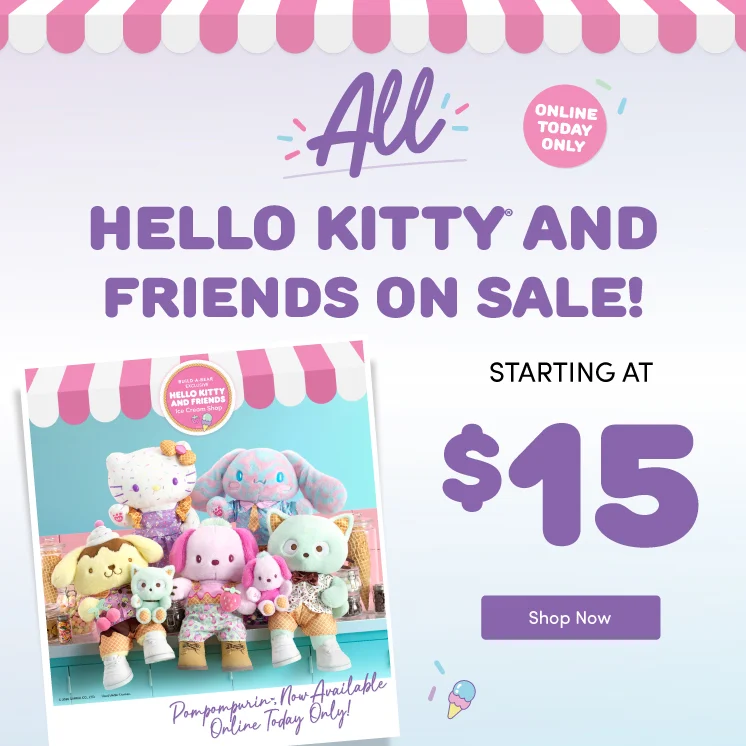 Today Only: ALL Hello Kitty&reg; and Friends starting at $15!