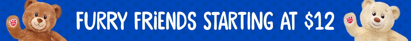 Furry Friends Starting at $12