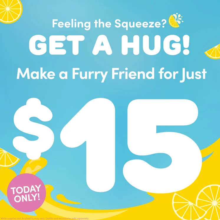 TODAY ONLY: Make a Furry Friend for Just $15!