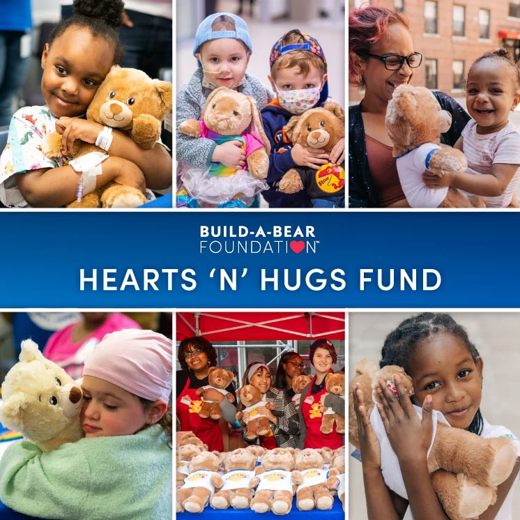 Build-A-Bear Foundation Hearts N Hugs Fund Build-A-Bear Foundation Hearts N Hugs Fund